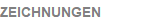 ZEICHNUNGEN